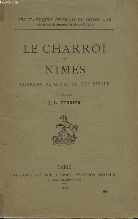 LE CHARROI DE NIMES. CHANSON DE GESTE DU XIIe SIECLE