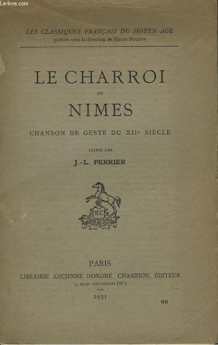LE CHARROI DE NIMES. CHANSON DE GESTE DU XIIe SIECLE
