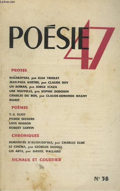 POESIE 47, N38, MARS 1947. T.S. ELIOT, GERONTION / ELSA TRIOLET, MAKOVSKI ET NOUS / CLAUDE ROY, DESCRIPTIONS CRITIQUES / PIERRE SEGHERS, IROQUOISES / JORGE ICAZA, TERRE INDIENNE (I) / LOYS MASSON, DEUX POEMES / SOPHIE DEROISIN, CORPS ET BIEN / ...