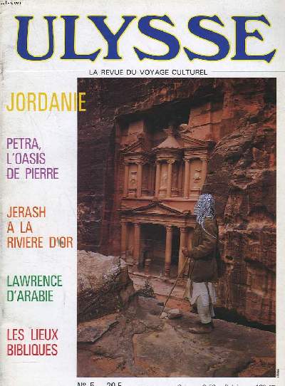 ULYSSE LA REVUE DU VOYAGE CULTUREL N5, FEVRIER 1989. JORDANIE / PETRA, L'OASIS DE PIERRE / JERASH A LA RIVIERE D'OR / LAWRENCE D'ARABIE / LES LIEUX BIBLIQUES