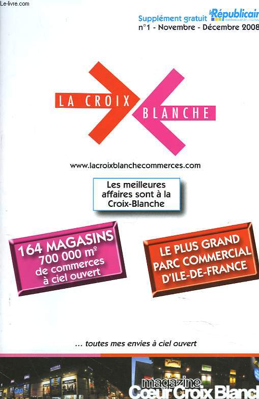 LA CROIX BLANCHE (COMMERCES.COM) SUPPLEMENT DU REPUBLICAIN N1, NOVEMBRE, DECEMBRE 2008.