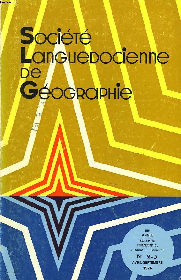 SOCIETE LANGUEDOCIENNE DE GEOGRAPHIE, BULLETIN TRIMESTRIEL N2/3, AVRIL-SEPTEMBRE 1976.