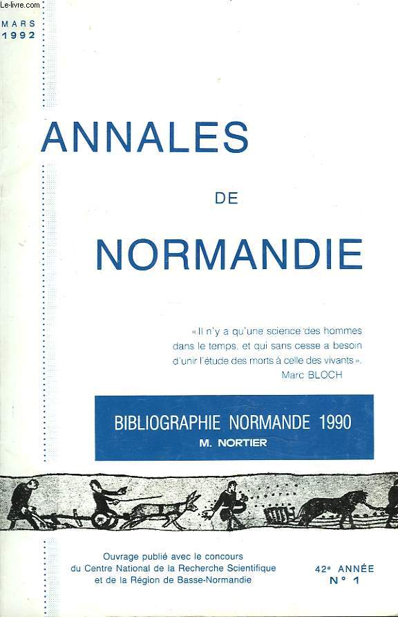ANNALES DE NORMANDIE. REVUE TRIMESTRIELLE D'ETUDES REGIONALES N1, 42e ANNEE. MARS 1992. BIBLIOGRAPHIE NORMANDE 1990, PAR M. NORTIER.