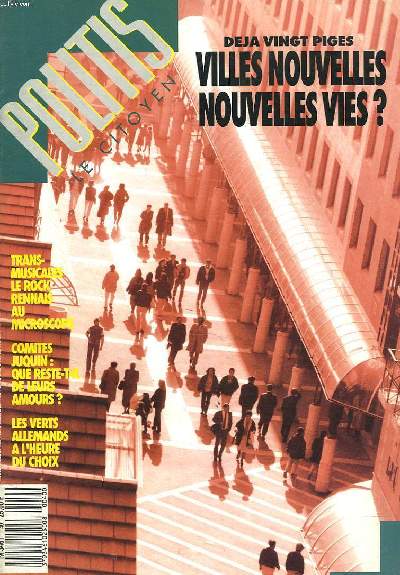POLITIS, LE CITOYEN. N40, 2 AU 8 DECEMBRE 1988. DEJA VINGT PIGES: VILLES NOUVELLES, NOUVELLES VIE ? / TRANSMUSICALES, LE ROCK RENNAIS AU MICROSCOPE / COMITES JUQUIN, QUE RESTE-T-IL DE LEURS AMOURS ? / LES VERTS ALLEMANDS A L'HEURE DU CHOIX / ...