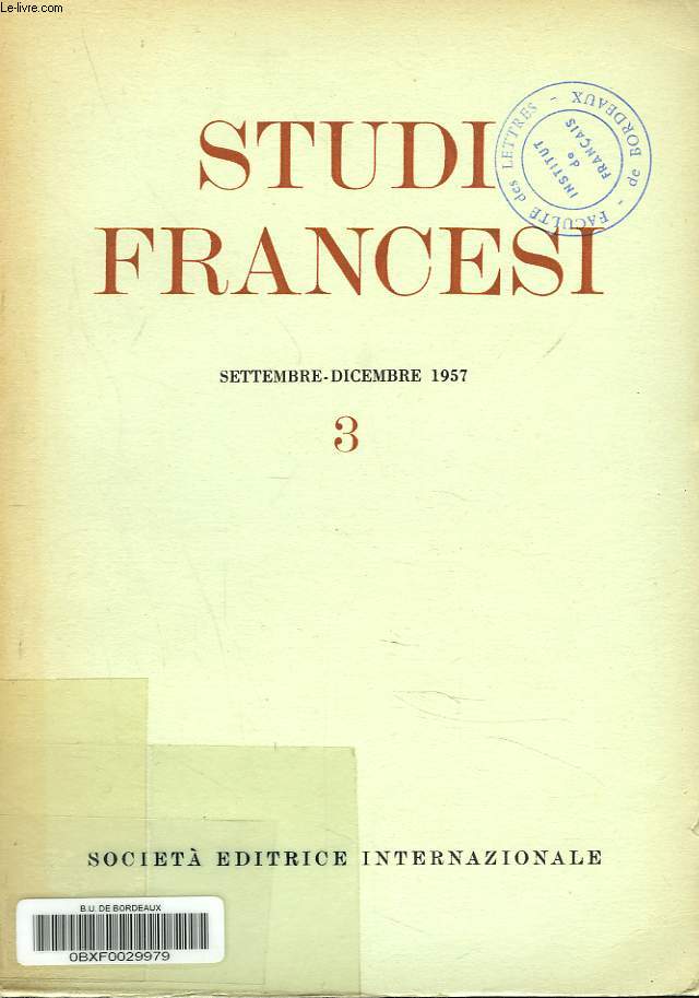 STUDI FRANCESI N3, SETTEMBRE-DICEMBRE 19577. F. SIMONE, PER UNA NUEVA VOLUTAZIONR DEL QUATTROCENTO FRANCESE (II) / F. SECRET, G. POSTEL ET LES COURANTS PROPHETIQUES DE LA RENAISSANCE / C. CORDIE, IL LIBERALISMO HUMANITARIO DI VICTOR CHAUVET / ...