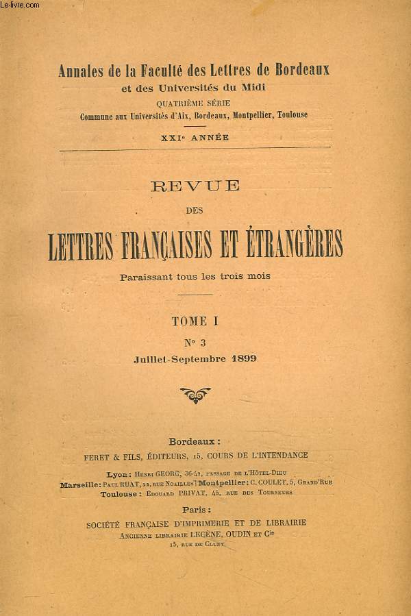 REVUE DES LETTRES FRANCAISES ET ETRANGERES. TOME I, N3. JUILLET-EPTEMBRE 1899. E. ZIROMSKY, L'HUMANISME DE CHENIERET SON POEME SUR L'INVENTION / G. LE GENTIL, VICTOR HUGO ET LA LITTERATURE ESPAGNOLE / P. IMBART DE LA TOUR, UNE ENTENTE INTELECTUELLE ...
