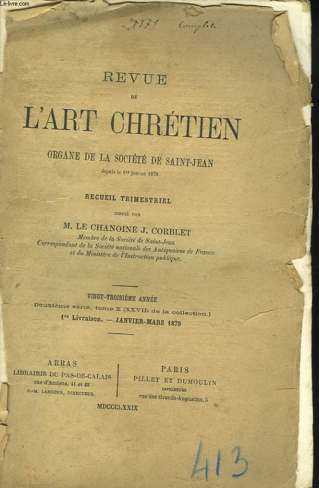 REVUE DE L'ART CHRETIEN. RECUEIL TRIMESTRIEL ORGANE DE LA SOCIETE DE SAINT-JEAN. 23e ANNEE, 2e SERIE, TOME X. 1e LIVRAISON, JANV-MARS 1879. E. CARTIER: L'ART CHRETIEN: LETTRES D'UN SOLITAIRE. HISTOIRE DE L'ART AVANT JESUS CHRIST / DAVIN: LA CAPELLA GRECA