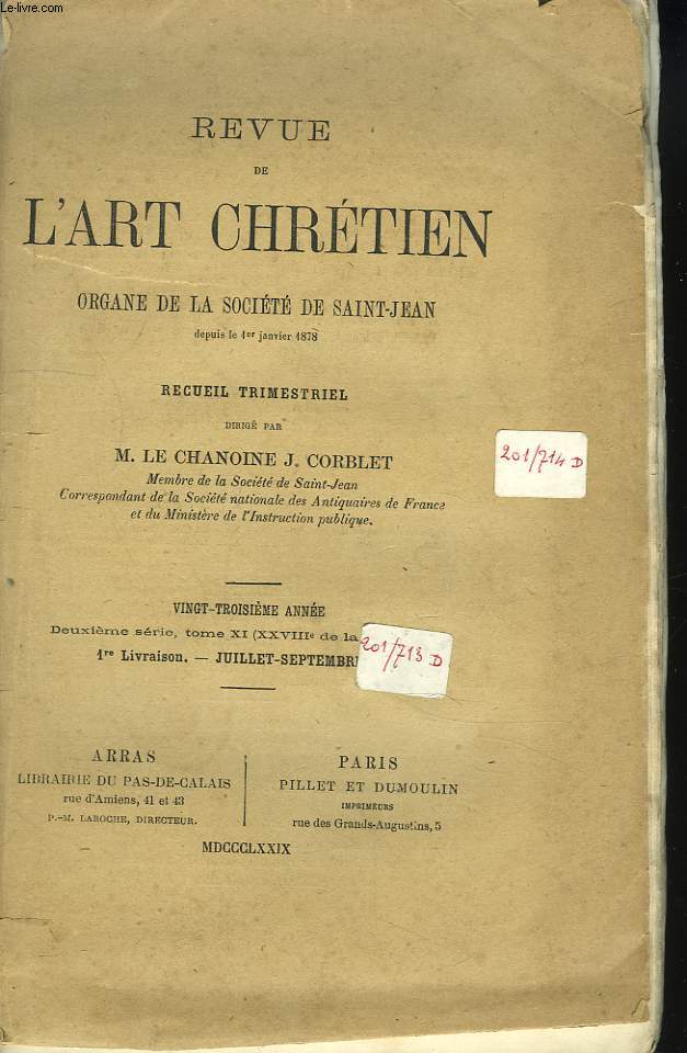 REVUE DE L'ART CHRETIEN. RECUEIL TRIMESTRIEL ORGANE DE LA SOCIETE DE SAINT-JEAN. 23e ANNEE, 2e SERIE, TOME XI. 1e LIVRAISON, JUILLET-SEPT 1879. BREF DE S.S. LE PAPE LEON XIII AU DIRECTEUR DE LA REVUE / L. PIESSE: LE ROUTIER ARCHEOLOGIQUE DE L'ALGERIE /...