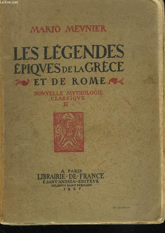 LES LEGENDES EPIQUES DE LA GRECE ET DE ROME. NOUVELLE ANTHOLOGIE CLASSIQUE II.