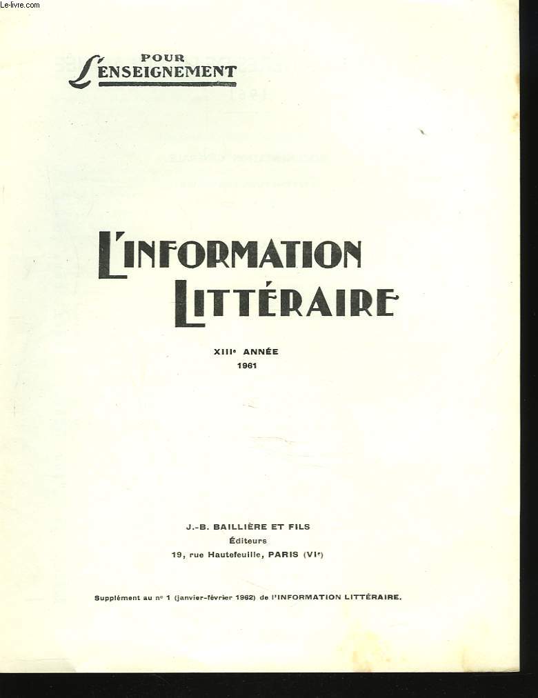 L'INFORMATION LITTERAIRE POUR L'ENSEIGNEMENT. TABLE DES MATIERES DE LA 13e ANNEE, 1961. DOCUMENTATION GENERALE : LITTERATURE FRANCAISE, ANTIQUITE CLASSIQUE, BIBLIOGRAPHIE / DOCUMENTATION PEDAGOGIQUE / INDEX ALPHABETIQUE PAR NOM D'AUTEURS.