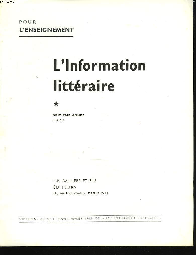 L'INFORMATION LITTERAIRE POUR L'ENSEIGNEMENT. TABLE DES MATIERES DE LA 16e ANNEE, 1964. DOCUMENTATION GENERALE : LITTERATURE FRANCAISE, ANTIQUITE CLASSIQUE, BIBLIOGRAPHIE / DOCUMENTATION PEDAGOGIQUE / INDEX ALPHABETIQUE PAR NOM D'AUTEURS.