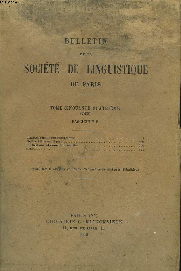 BULLETIN DE LA SOCIETE DE LINGUISTIQUE DE PARIS (TOME LIV. 1959. FASCICULE 2) COMPTES RENDUS BIBLIOGRAPHIQUES / NOTICES BIBLIOGRAPHIQUES / PUBLICATIONS ADRESSEES A LA SOCIETE / TABLES.