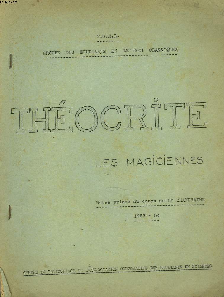 THEOCRITE. LES MAGICIENNES. NOTES PRISES AU COURS DE M. CHANTRAINE. 1953-54.