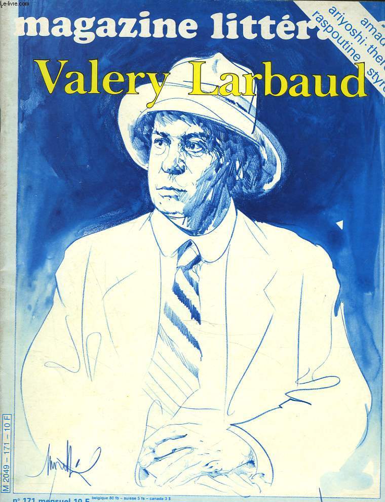 MAGAZINE LITTERAIRE N171, AVRIL 1981. VALERY LARBAUD / CHRONOLOGIE, F. LIOURE / LARBOOTH ET BARNABAUD, B. DELVAILLE / ENFANTINES OU LE TRAVAIL DE L'IMAGINAIRE, B. LE DREF / DE LA CRITIQUE A LA TRADUCTION, PAR R. LOUIT / ...