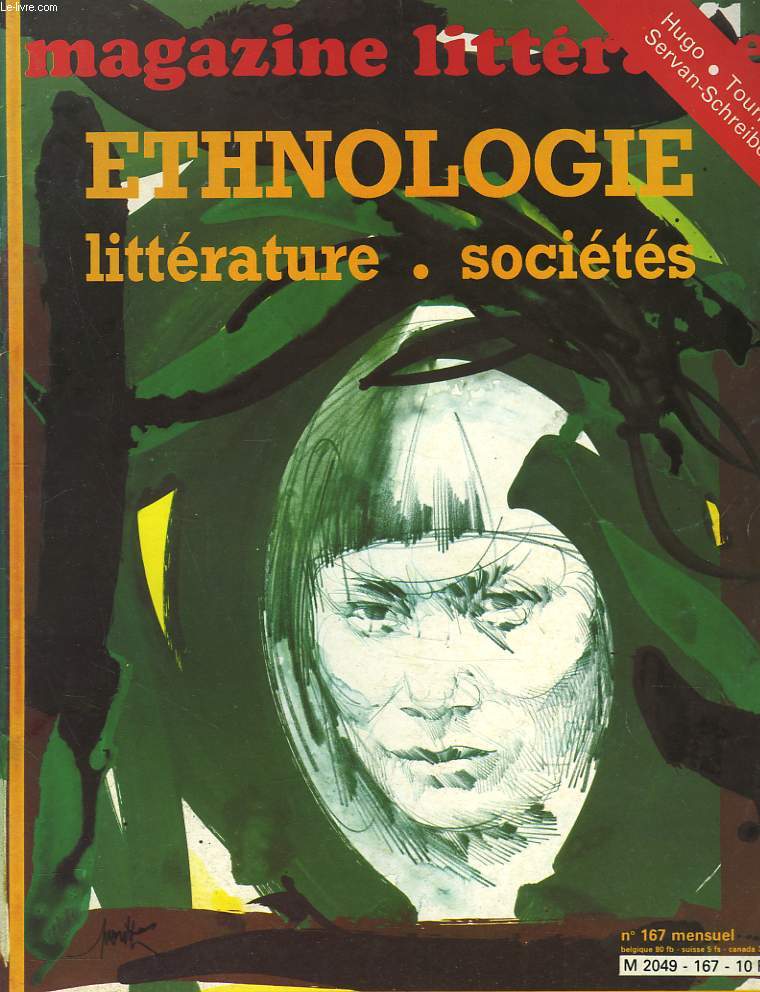 MAGAZINE LITTERAIRE N167, DECEMBRE 1980. ETHNOLOGIE, LITTERATURE, SOCIETES/ 21 SIECLES D'ETHNOLOGIE, par J. DUVIGNAUD/ DEVEIRE ETHNOLOGUE, ENTRETIEN AVEC EDMUND LEACH/ SEGALEN, LEIRIS ET LE SENS DU DIVERS, par A. BLOTTIERE/ ETHNOLOGIE ET....