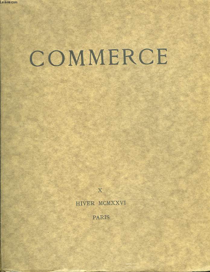 COMMERCE, CAHIERS TRIMESTRIELS NX, HIVER 1926. NIETSCHE: LE DRAME MUSICAL GREC, traduit par JEAN PAULHAN/ ANDRE SUARES: VARIABLES/ VIRGINIA WOOLF: LE TEMPS PASSE, traduit par C. MAURON. ( Premire publication d'un extrait avant la parution du livre) /..