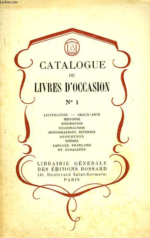 CATALOGUE DE LIVRES D'OCCASION N1. LITTERATURE, BEAUX-ARTS, HISTOIRE, BIOGRAPHIE, REGIONALISME, MONOGRAPHIES DIVERSES...