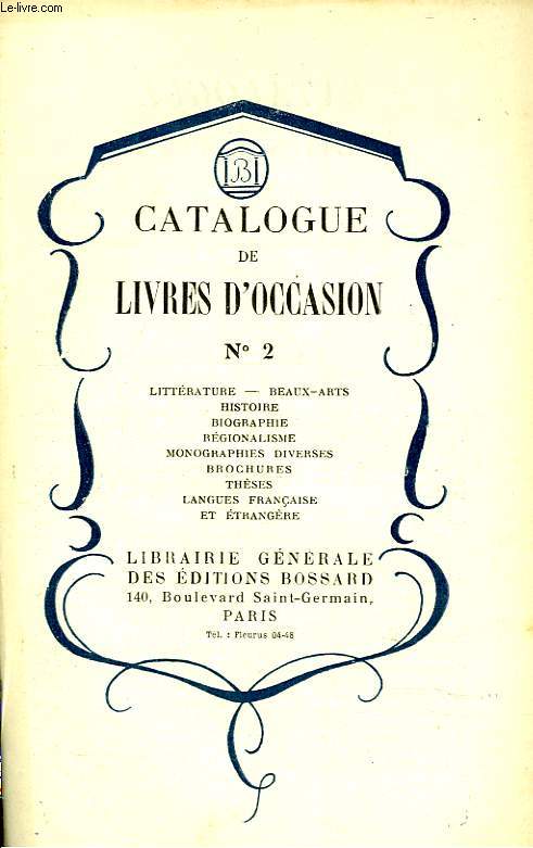 CATALOGUE DE LIVRES D'OCCASION N2. LITTERATURE, BEAUX-ARTS, HISTOIRE, BIOGRAPHIE, REGIONALISME, MONOGRAPHIES DIVERSES...