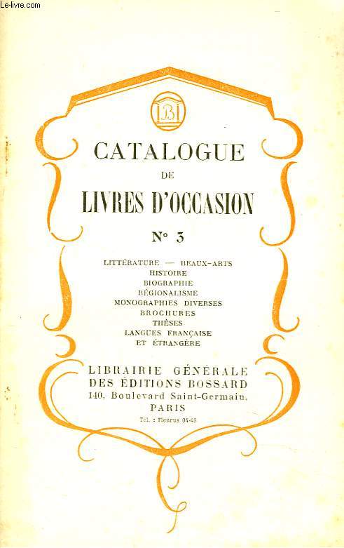 CATALOGUE DE LIVRES D'OCCASION N3. LITTERATURE, BEAUX-ARTS, HISTOIRE, BIOGRAPHIE, REGIONALISME, MONOGRAPHIES DIVERSES...
