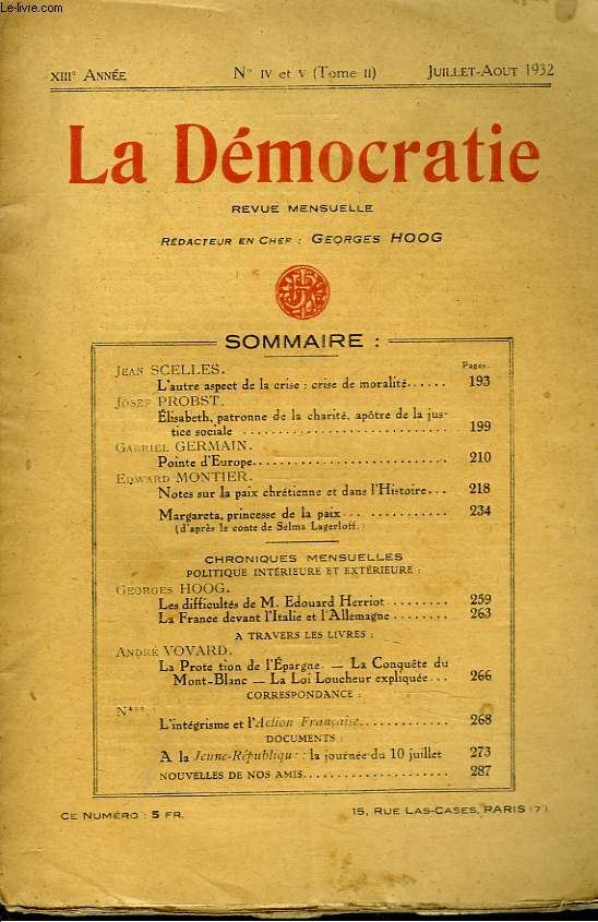 LA DEMOCRATIE, REVUE MENSUELLE N IV et V (TOME II), JUILLET-AOUT 1932, XIIIe ANNEE. JEAN SCELLES: L'AUTRE ASPECT DE LA CRISE : CRISE DE MORALITE / JOSEF PROBST: ELISABETH, PATRONNE DE LA CHARITE,APTRE DE LA JUSTICE SOCIALE / ...