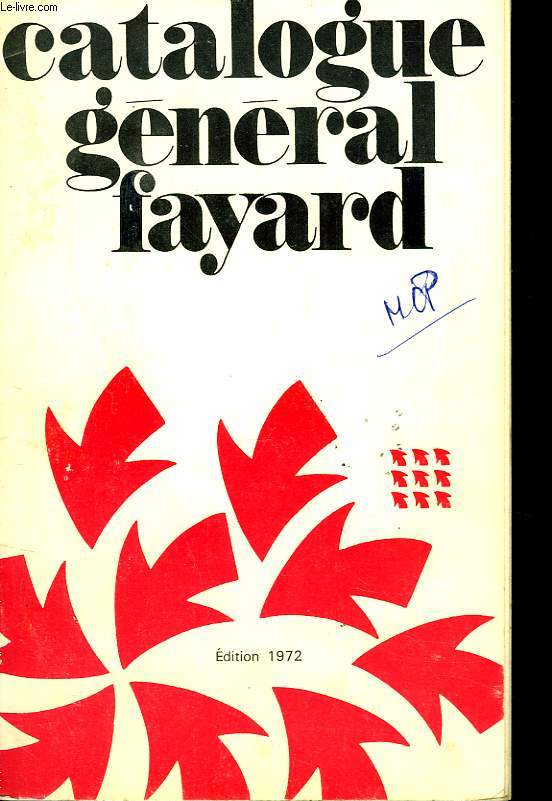 CATALOGUE GENERAL FAYARD. EDITION 1972.