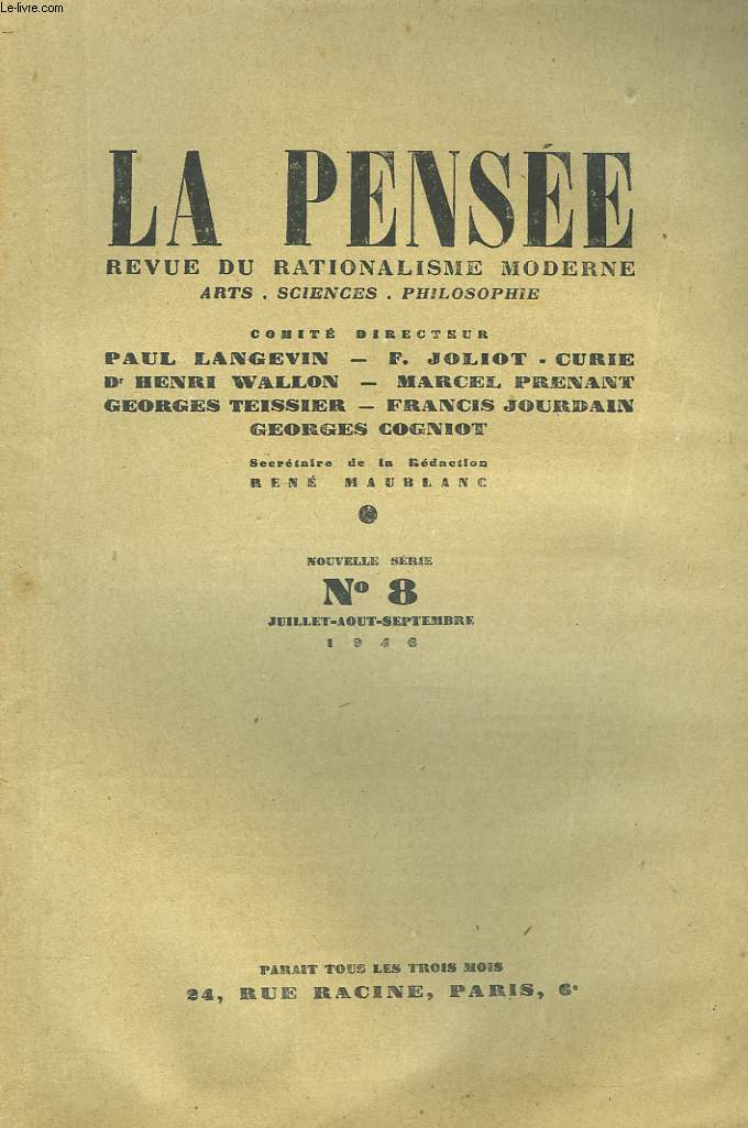 LA PENSEE, REVUE DE RATIONALISME MODERNE, ARTS, SCIENCES, PHILOSOPHIE, N8, JUILL-SEPT 1946. A LA MEMOIRE D'HENRI MOUGIN / H. MOUGIN: COURTE HISTOIRE DE L'EXISTENTIALISME (I) / PHAM-VAN-DONG: LES RAPPORTS CULTURELS ENTRE LA FRANCE ET LE VIETNAM / ...