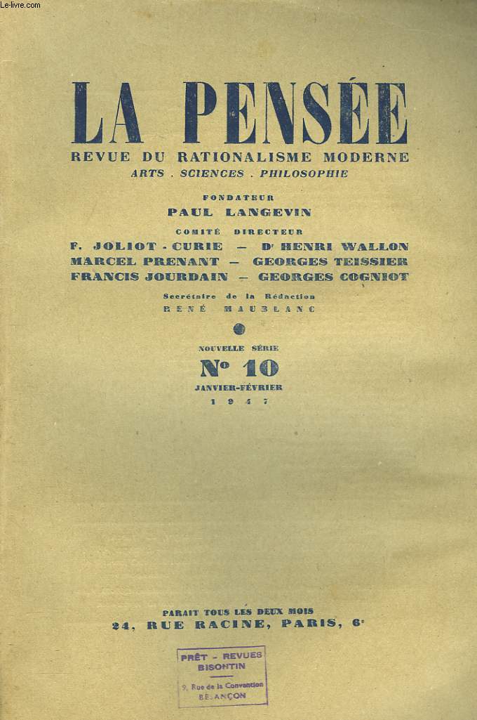 LA PENSEE, REVUE DE RATIONALISME MODERNE, ARTS, SCIENCES, PHILOSOPHIE, N10, JANV-FEV 1947. PAUL LANGEVIN : DISCOURS DE F. JOLIOT-CURIE ET DE GEORGE COGNIOT/ FRANCIS JOURDAIN: CONFESSION / GEORGES TESSIER: ACTUALITE DE PASTEUR / ...