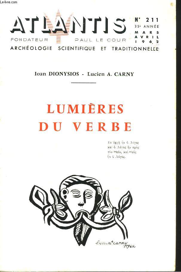 ATLANTIS, ARCHEOLOGIE SCIENTIFIQUE ET TRADITIONNELLE, 35e ANNEE, N211, MARS-AVRIL 1962. LUMIERES DU VERBE. IOAN DIONYSIOS, LUCIEN A. CARNY.