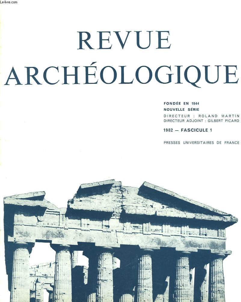 REVUE ARCHEOLOGIQUE, 1982, FASC.1 / HOMMAGE A HENRI METZGER/ BIBLIOGRAPHIE / GOURDES, par P. COURBIN/ LE PEINTRE DES LIONS ET SON ELEVE, par S. KAROUZOU/ IMAGE ET SOCIETE EN GRECE ANCIENNE : LES REPRESENTATIONS DE LA CHASSE ET DU BANQUET, par P. SCHMITT..