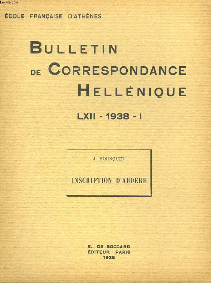 BULLETIN DE CORRESPONDANCES HELLENIQUES (EXTRAIT DE). LXII, 1938, I. J. BOUSQUET: INSCRIPTION D'ABDERE.