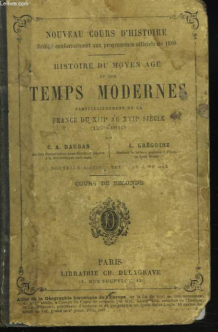 HISTOIRE DU MOYEN AGE ET DES TEMPS MODERNES, particulirement de la France du XIIIe au XVIIe sicle (1270-1610).