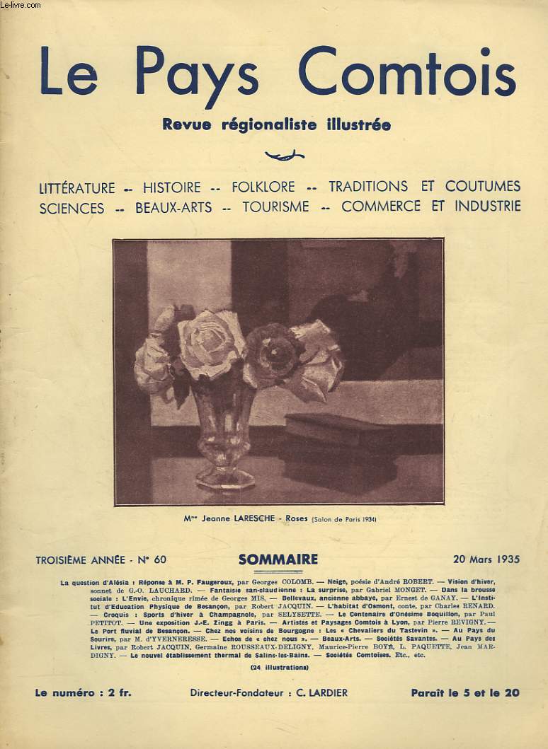 LE PAYS COMPTOIS N60, 20 MARS 1935. LA QUESTION D'ALESIA: REPONSE A M.P. FAGEROUX, par G. COLOMB/ FANTAISIE SAN-CALUDIENNE: LA SURPRISE, par GABRIEL MONGET/ DANS LA BROUSSE SOCIALE : L'ENVIE, CHRONIQUE RIMEE de GEORGE RIS/ BELLEVAUX, ANCIENNE ABBAYE,...