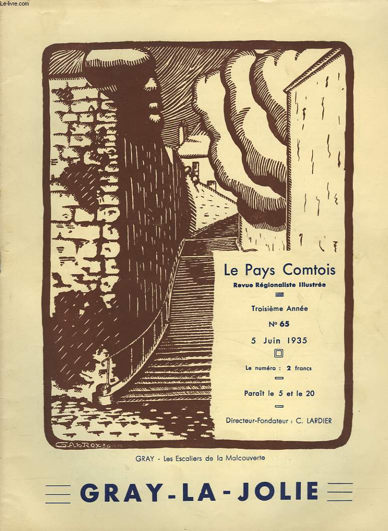 LE PAYS COMPTOIS N65, 5 JUIN 1935. GRAY-LA-JOIE. / FTES ET FOIRES GRAYLOISE D'AUTREFOIS / LES RUES DE GRAY /