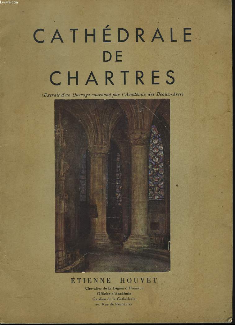 CATHEDRALE DE CHARTRES (EXTRAIT D'UN OUVRAGE COURONNE PAR L'ACADEMIE DES BEAUX-ARTS)