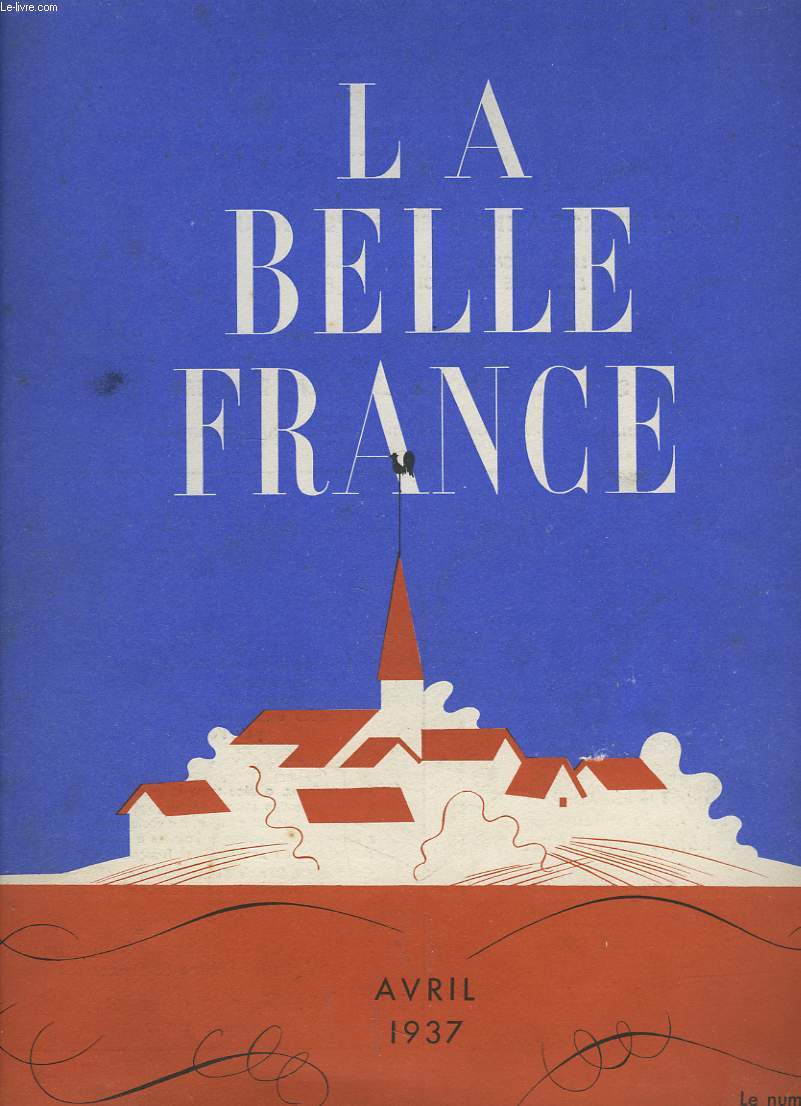 LA BELLE FRANCE N26, AVRIL 1937. CELLES QUI NE REVIENDRONT PAS, par PAUL PLAQUEVENT/ L'EXPOSITION, OEUVRE NATIONALE, par YVES DANDOY/ LE PROBLEME DANUBIEN, par GEORGES BLONDEL/ BILAN DE LA SOCIETE DES NATIONS, par C. BUGNET/ LA POLITIQUE NAVALE ANGLAISE