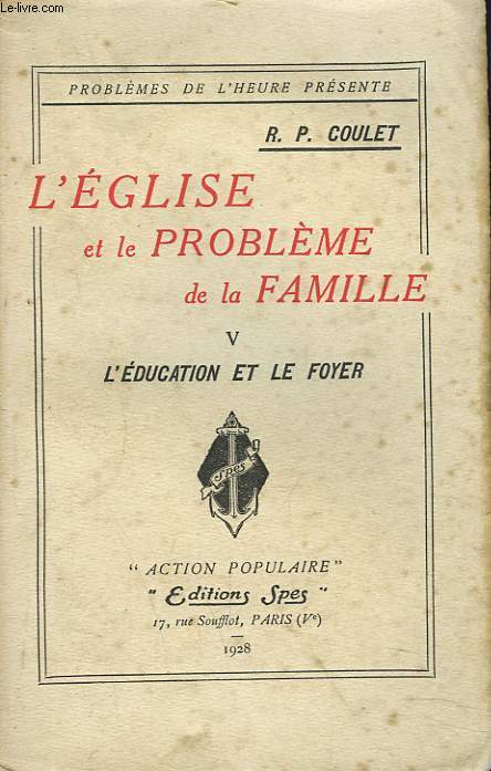 L'EGLISE ET LE PROBLEME DE LA FAMILLE. V. L'EDUCATION ET LE FOYER