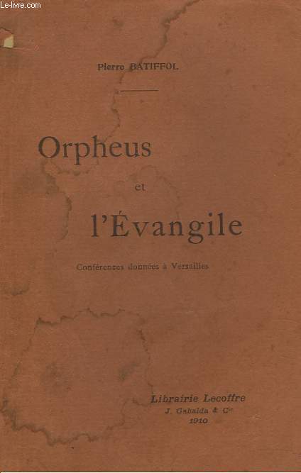 ORPHEUS ET L'EVANGILE. CONFERENCES DONNEES A VERSAILLES.