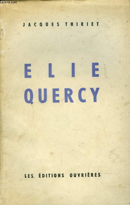 UN TEMOIGNAGE. ELIE QUERCY. JOCISTE 1916-1938.