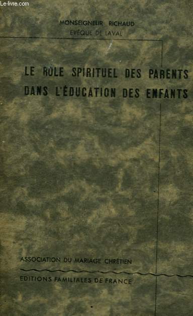 LE ROLE SPIRITUEL DES PARENTS DANS L'EDUCATION DES ENFANTS.