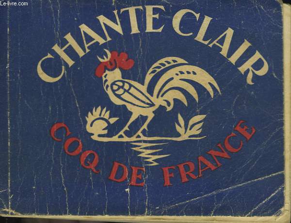 CHANTE CLAIR, COQ DE FRANCE.