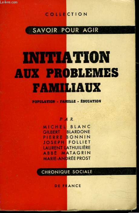 INITIATION AUX PROBLEMES FAMILIAUX. POPULATION, FAMILLE, EDUCATION.