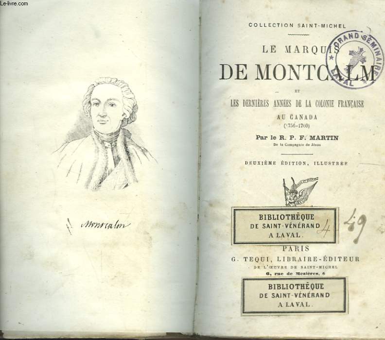 LE MARQUIS DE MONTCALM ET LES DERNIERES ANNEES DE LA COLONIE FRANCAISE AU CANADA (1756-1760).