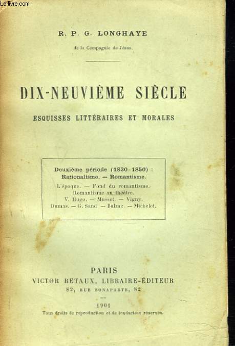 DIX-NEUVIEME SIECLE. ESQUISSES LITTERAIRES ET MORALES. TOME II. (1830-1850) RATIONALISME, ROMANTISME.