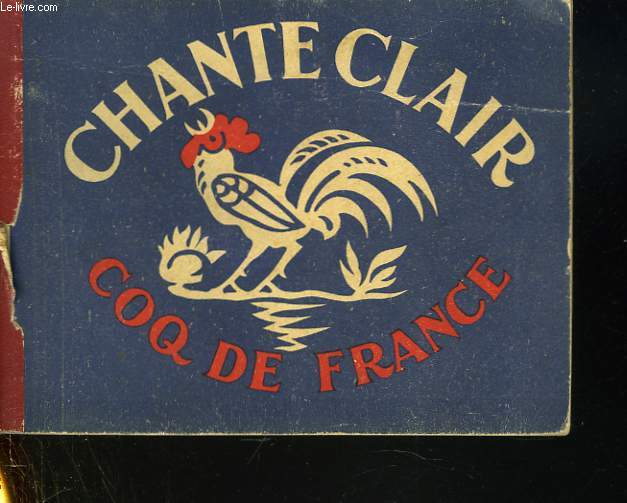 CHANTE CLAIR, COQ DE FRANCE.