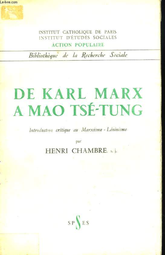 DE KARL MARX A MAO TSE-TUNG. INTRODUCTION CRITIQUE AU MARXISME-LENINISME.