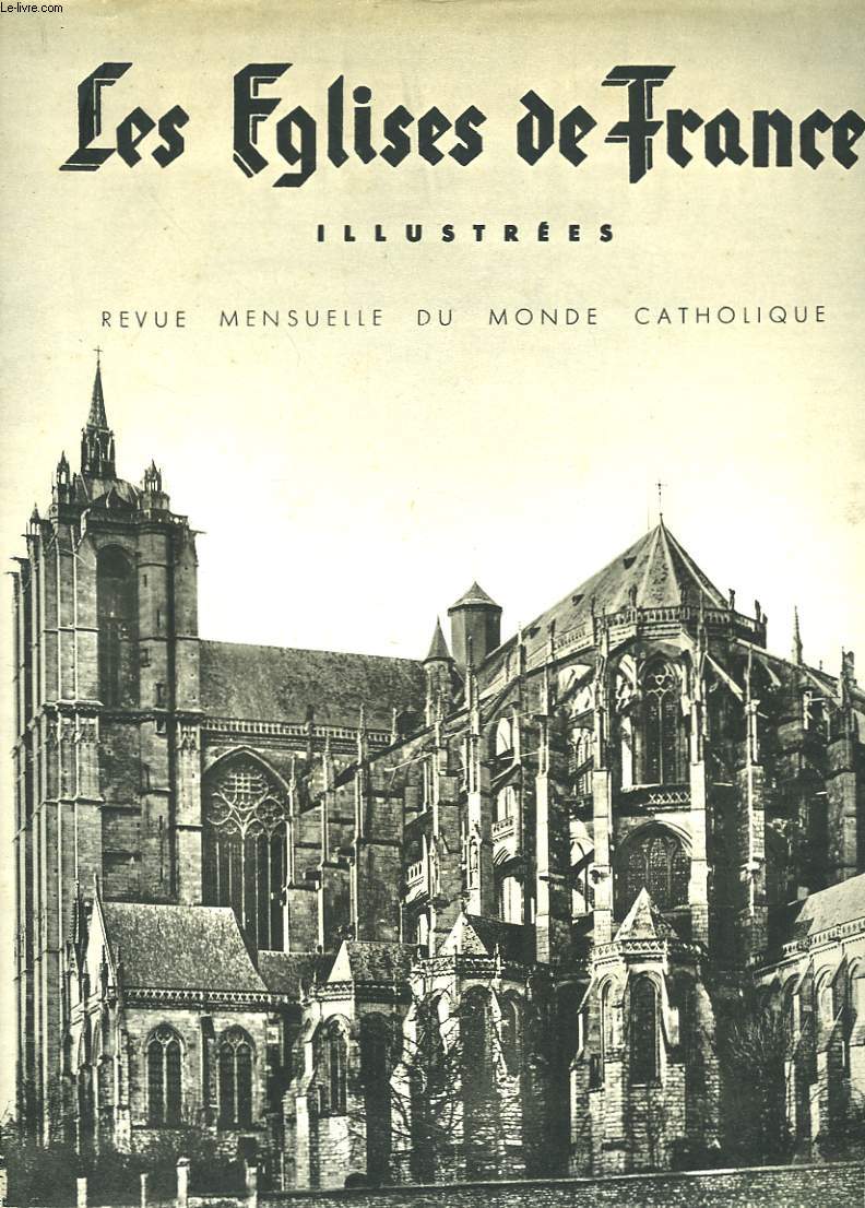 LES EGLISES DE FRANCE ILLUSTREES, REVUE MENSUELLE DU MONDE CATHOLIQUE. N13, FEVRIER 1936. LA CATHEDRALE DU MANS, par ROBERT DELAGRANGE.