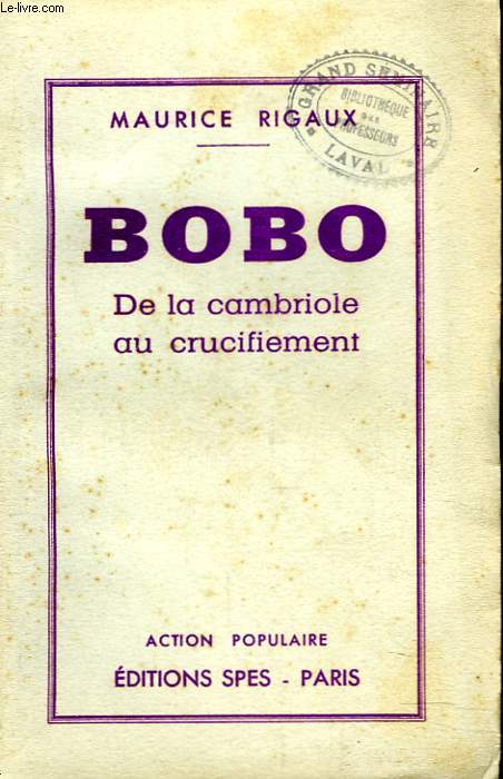 BOBO. DE LA CAMBRIOLE AU CRUCIFIEMENT.