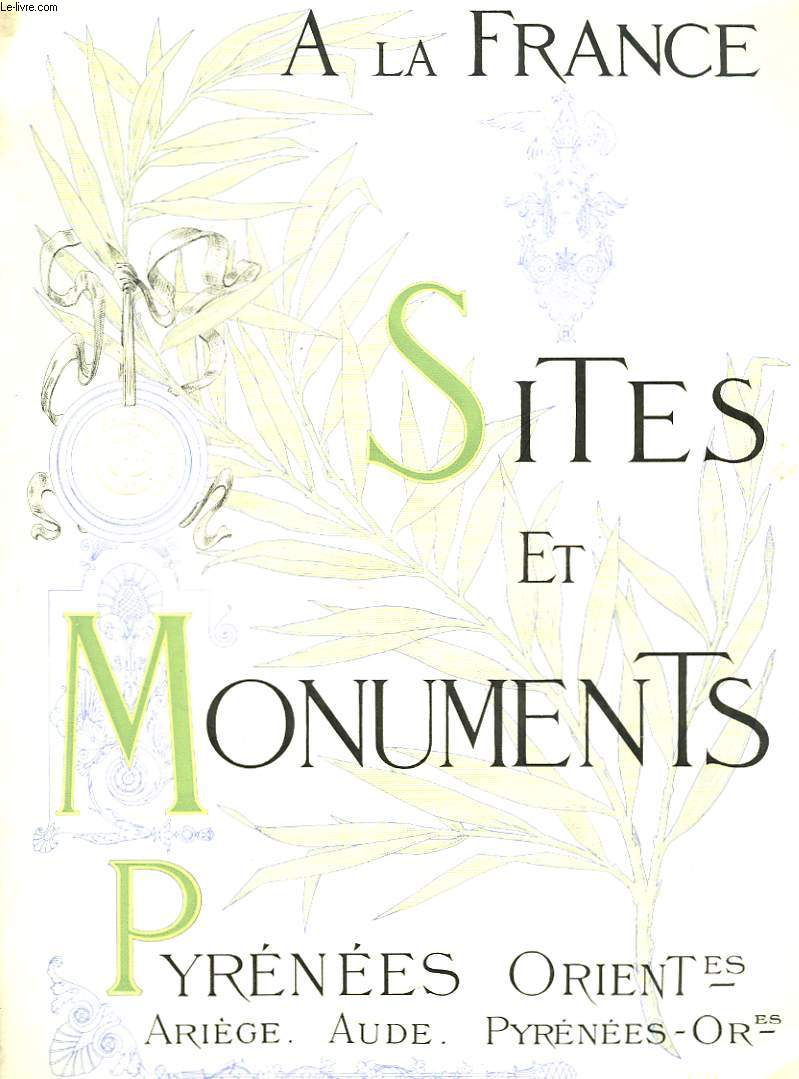 A LA FRANCE. SITES ET MONUMENTS. PYRENEES ORIENTALES (ARIEGE-AUDE-PYRENEES ORIENTALES)