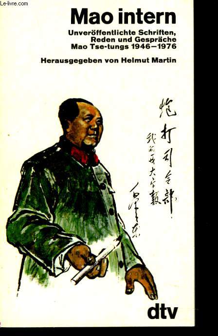 MAO INTERN. Unverffentliche Schriften, Reden und Gesprche Mao Tse-tungs 1946-1976.