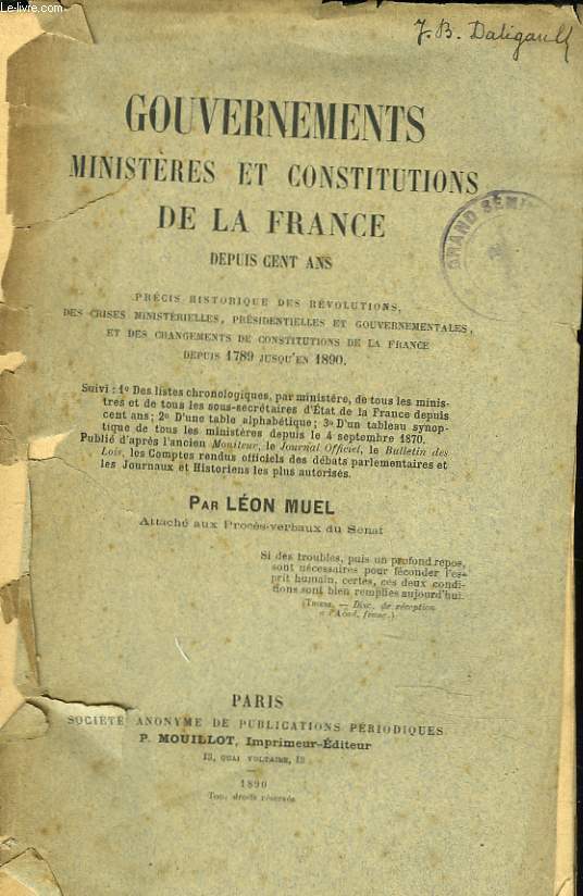 GOUVERNEMENTS MINISTERES ET CONSTITUTIONS DE LA FRANCE DEPUIS CENT ANS.